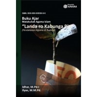 Buku Ajar Matakuliah Agama Islam  Landa ro Kabunga Piti (Pendekatan Agama & Budaya)