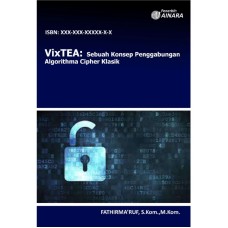 VixTEA: Sebuah Konsep Penggabungan Algorithma Cipher Klasik VixTEA: Sebuah Konsep Penggabungan Algorithma Cipher Klasik